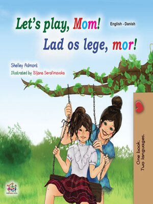 cover image of Let's Play, Mom! Lad os lege, mor!